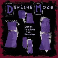 Songs of Faith and Devotion: Przełomowy album Depeche Mode