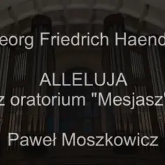 Alleluja Haendla – Kontekst historyczny i analiza utworu: Co go wyróżnia?