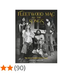Okładka książki "Fleetwood Mac: All the Songs. The Story Behind Every Track", przedstawiająca zespół. Odkryj historię wszystkich utworów Fleetwood Mac.